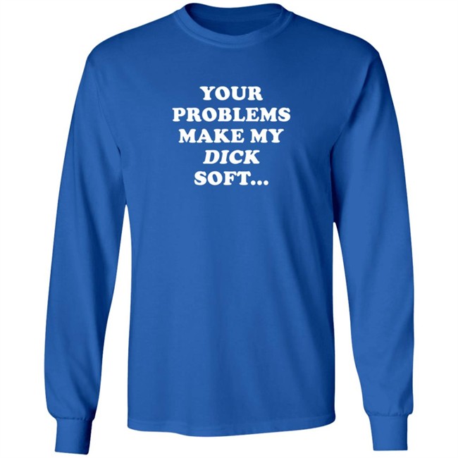 Ymh Merch Problems Shirt Your Problems Make My Dick Soft T Shirt Ymh Merch Problems Shirt Your Problems Make My Dick Soft T Shirt