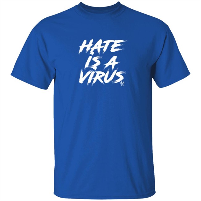 Hate Is A Virus Shirt Hate Is A Virus Shirt