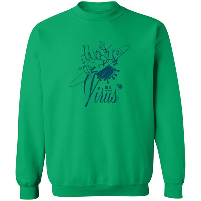 Hate Is A Virus Green Tee Shirt Hate Is A Virus Green Tee Shirt