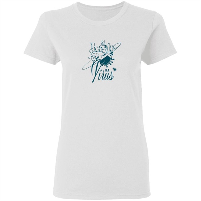 Hate Is A Virus Green Tee Shirt Hate Is A Virus Green Tee Shirt