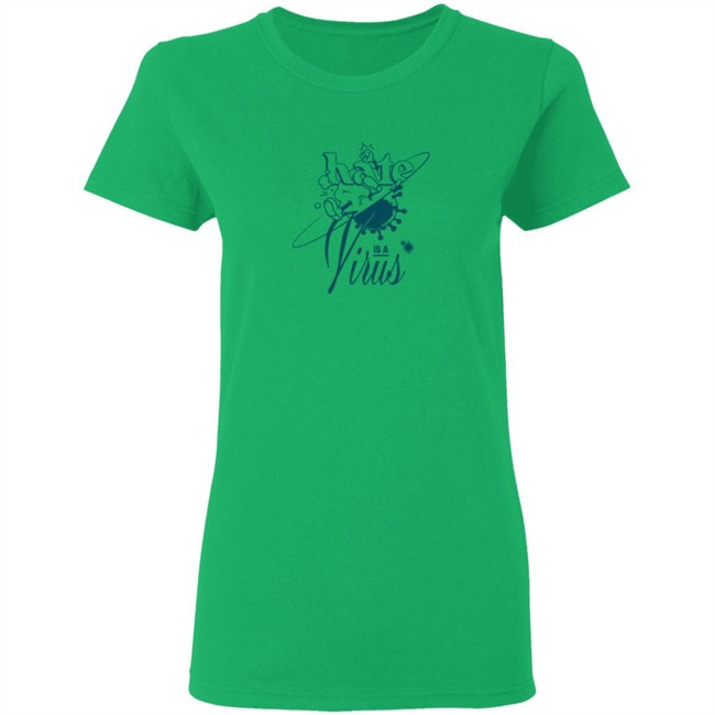 Hate Is A Virus Green Tee Shirt Hate Is A Virus Green Tee Shirt