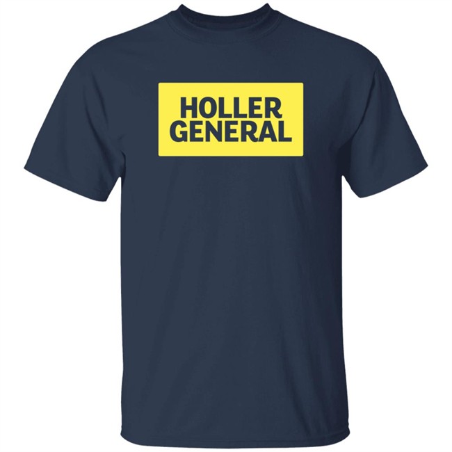 Holler General Shirt Holler General Shirt
