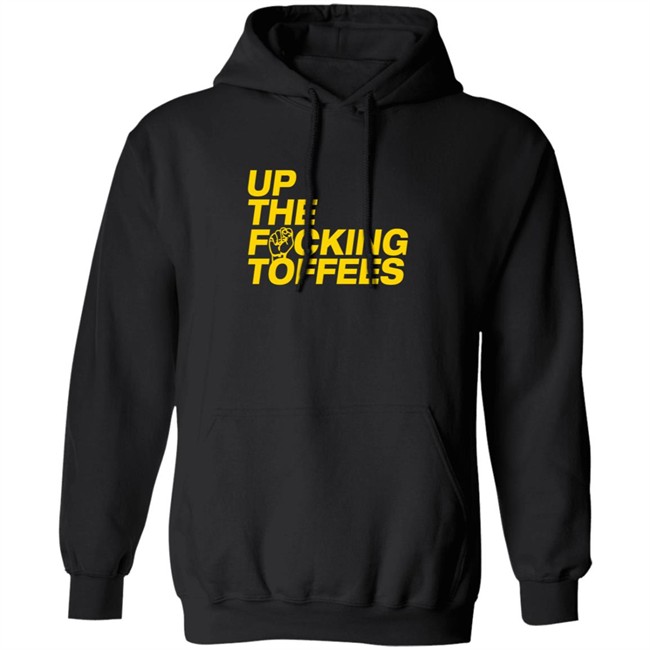 UTFT Up The Fcking Toffees Hoodie UTFT Up The Fcking Toffees Hoodie