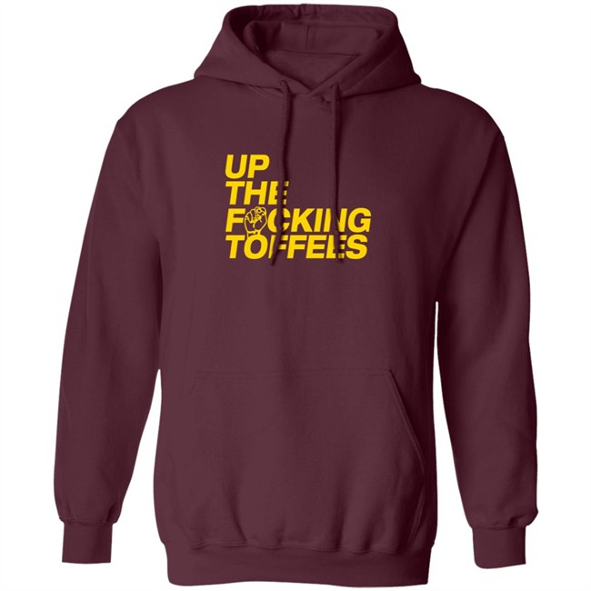 UTFT Up The Fcking Toffees Hoodie UTFT Up The Fcking Toffees Hoodie