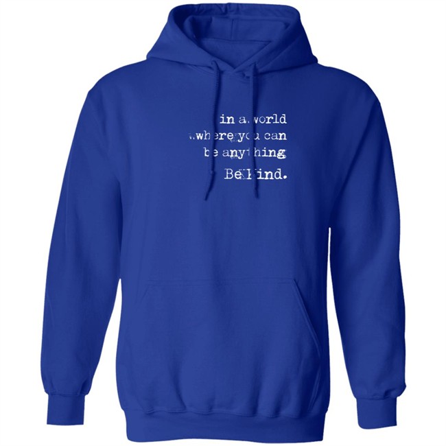 In A World Where You Can Be Anything Be Kind Long Sleeve T Shirt Melanie Korach In A World Where You Can Be Anything Be Kind Long Sleeve T Shirt Melanie Korach