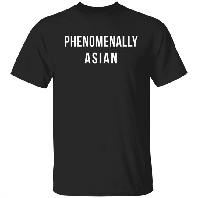 Phenomenally Asian T Shirt Janelparrish Phenomenally Asian T Shirt Janelparrish