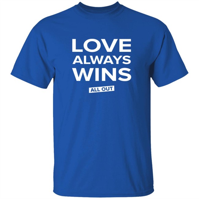 All Out Shop Love Always Wins Tee Shirt All Out Shop Love Always Wins Tee Shirt