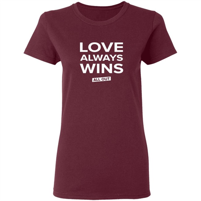 All Out Shop Love Always Wins Tee Shirt All Out Shop Love Always Wins Tee Shirt