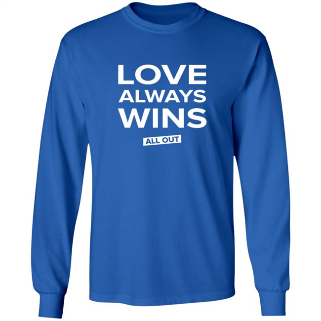 All Out Shop Love Always Wins Tee Shirt All Out Shop Love Always Wins Tee Shirt