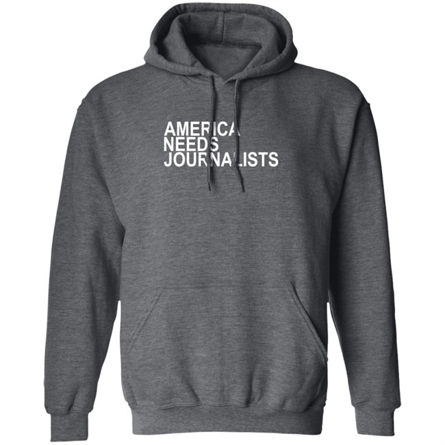 America Needs Journalists Shirt America Needs Journalists Shirt