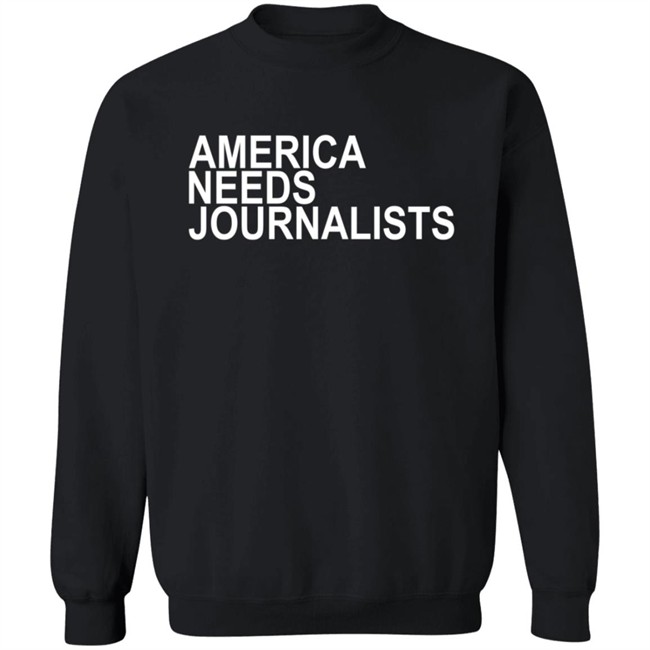 America Needs Journalists Shirt America Needs Journalists Shirt