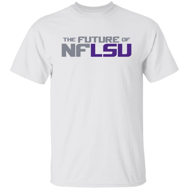 The Future Of NFLSU Shirt