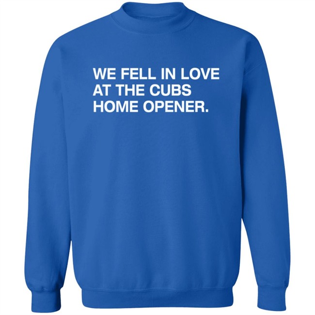 Obvious Shirts We Fell In Love At The Cubs Home Opener Shirt Kenzieandroman Obvious Shirts We Fell In Love At The Cubs Home Opener Shirt Kenzieandroman