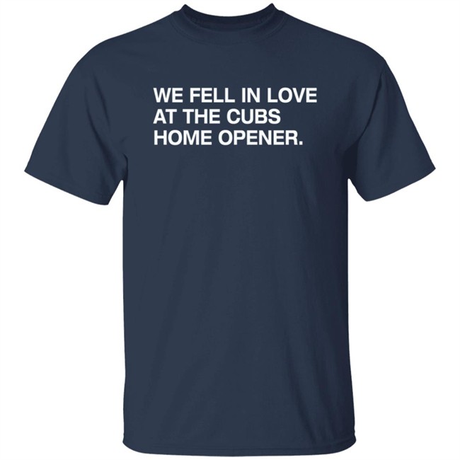 Obvious Shirts We Fell In Love At The Cubs Home Opener Shirt Kenzieandroman Obvious Shirts We Fell In Love At The Cubs Home Opener Shirt Kenzieandroman
