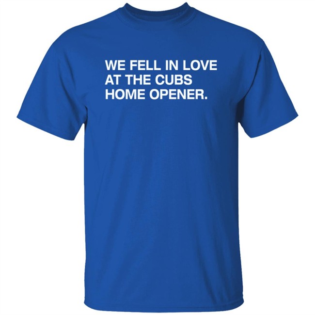 Obvious Shirts We Fell In Love At The Cubs Home Opener Shirt Kenzieandroman Obvious Shirts We Fell In Love At The Cubs Home Opener Shirt Kenzieandroman