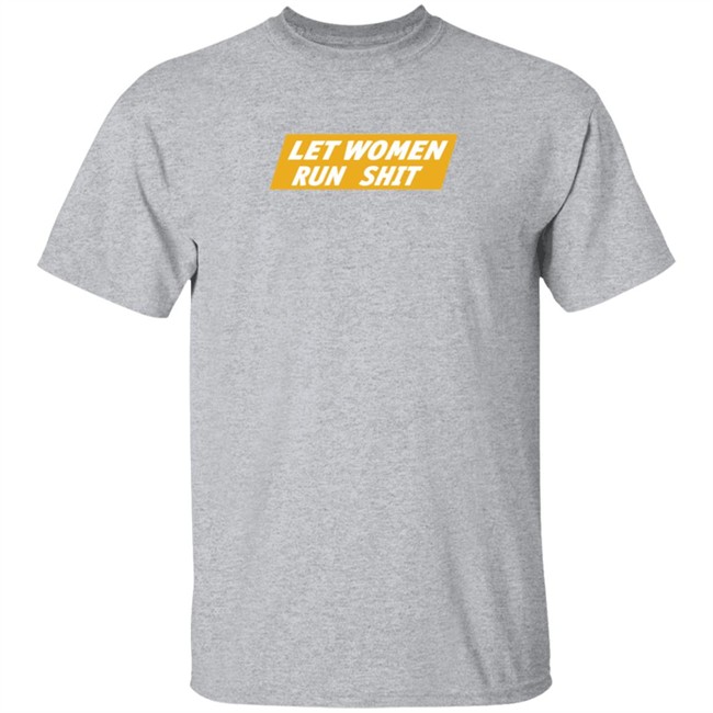 Crooked Store Merch Let Women Run Shit T Shirt Crooked Store Merch Let Women Run Shit T Shirt