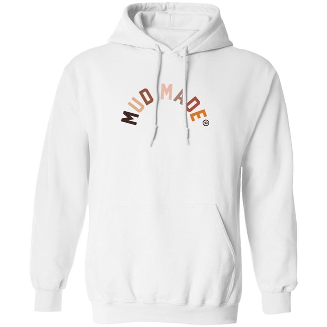 Mud Made Merch Hoodie Mud Made Merch Hoodie