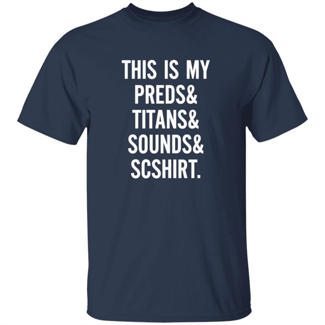 Nashville Sports This Is My Preds Titans Sounds Scshirt Shirt Nashville Sports This Is My Preds Titans Sounds Scshirt Shirt