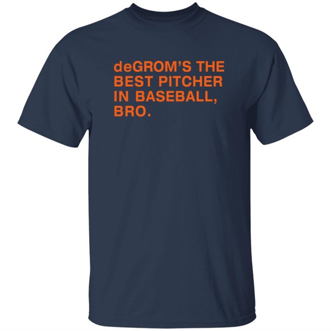 Obviousshirts Degrom The Best Pitcher In Baseball Bro T Shirt Obviousshirts Degrom The Best Pitcher In Baseball Bro T Shirt