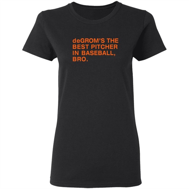 Obviousshirts Degrom The Best Pitcher In Baseball Bro T Shirt Obviousshirts Degrom The Best Pitcher In Baseball Bro T Shirt