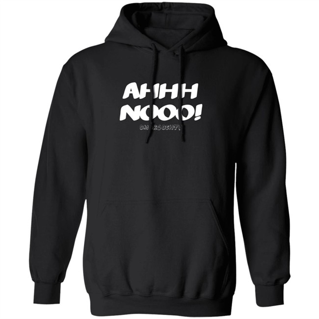 Ahhh Noooo White Lettering Hoodie Ahhh Noooo White Lettering Hoodie