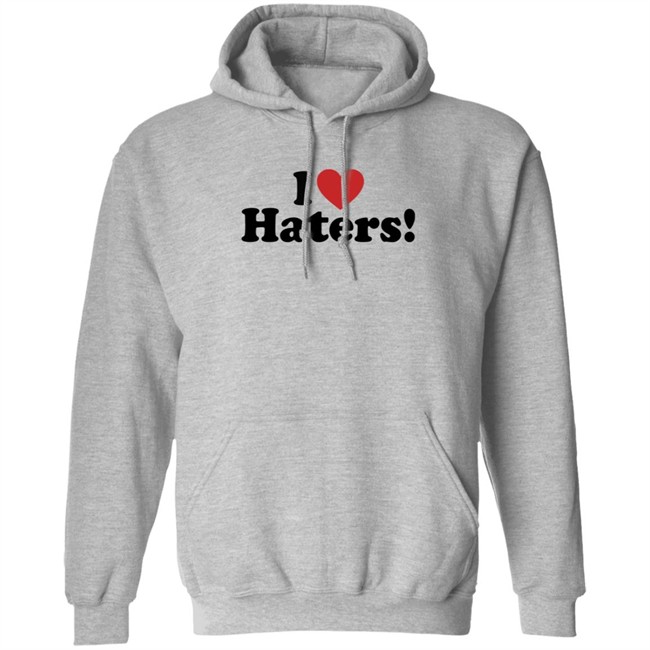 I Love Haters Hoodie Merle Whiskeyriff I Love Haters Hoodie Merle Whiskeyriff