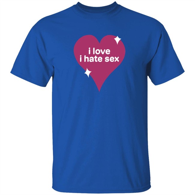 I Love I Hate Sex Shirt I Love I Hate Sex Shirt