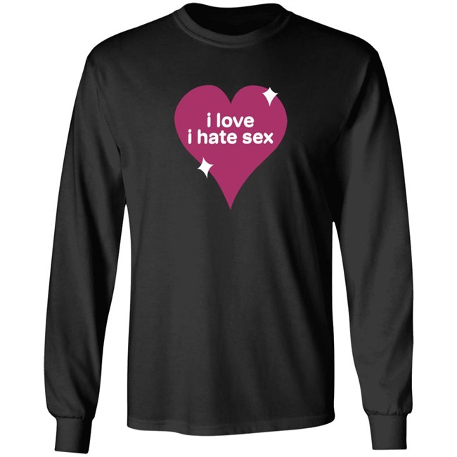 I Love I Hate Sex Shirt I Love I Hate Sex Shirt