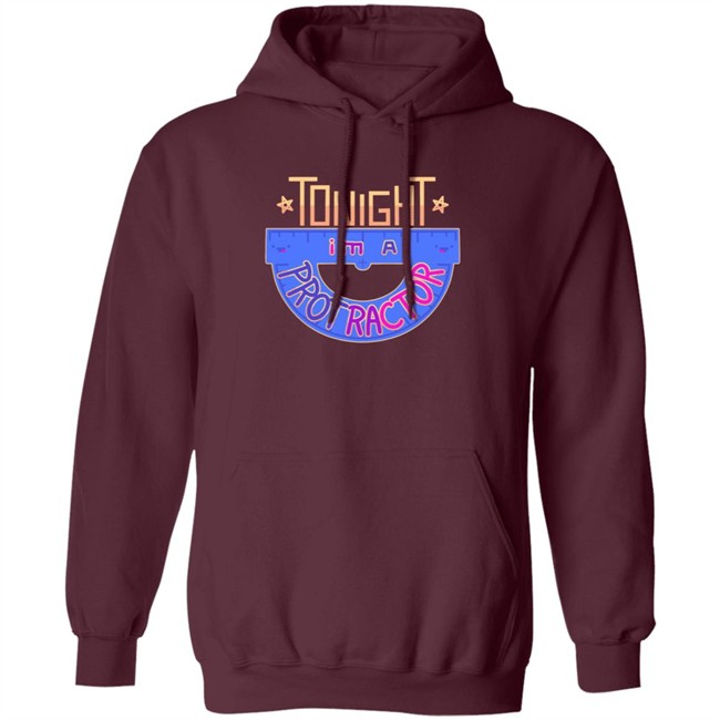 Tongiht Im A Protractor Hoodie Tongiht Im A Protractor Hoodie