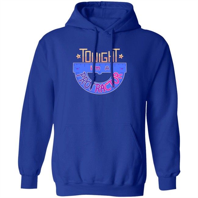 Tongiht Im A Protractor Hoodie Tongiht Im A Protractor Hoodie