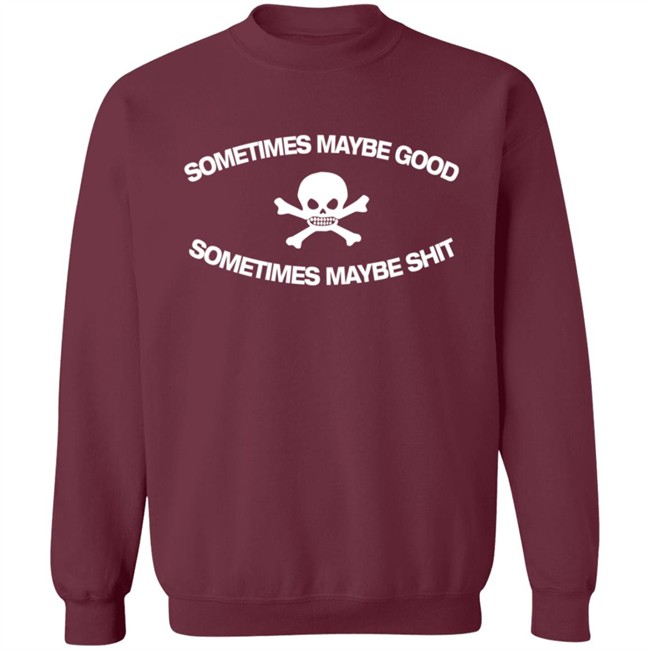 Too Fast To Be Sometimes Maybe Good Shirt Too Fast To Be Sometimes Maybe Good Shirt