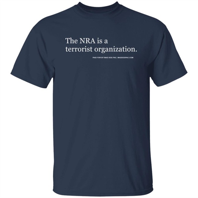 The Nra Is A Terrorist Organization T Shirt Claude Taylor The Nra Is A Terrorist Organization T Shirt Claude Taylor