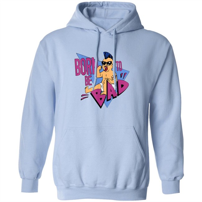 Born to be Bad Shirt Born to be Bad Shirt