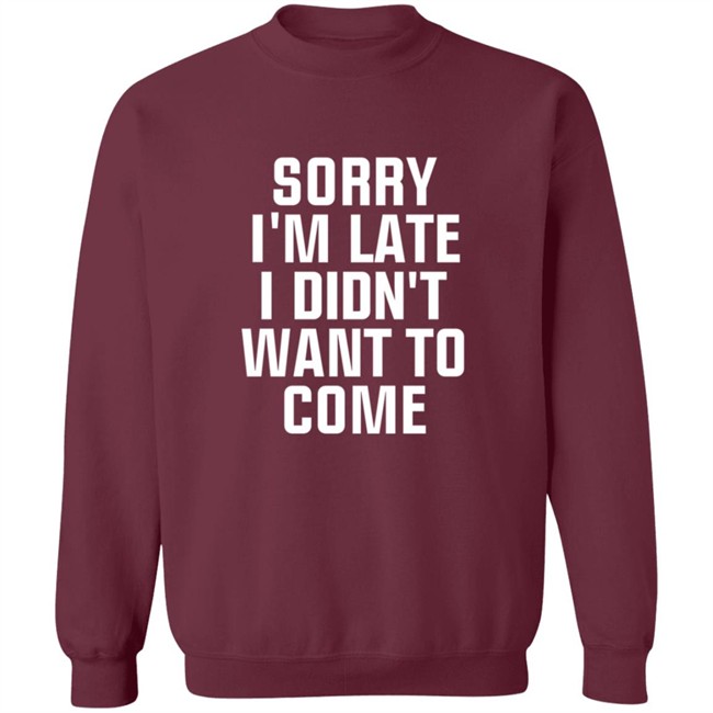Sorry Im Late I Didnt Want To Come T Shirt Jussiejussie Roman Reign Sorry Im Late I Didnt Want To Come T Shirt Jussiejussie Roman Reign