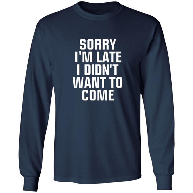 Sorry Im Late I Didnt Want To Come T Shirt Jussiejussie Roman Reign Sorry Im Late I Didnt Want To Come T Shirt Jussiejussie Roman Reign
