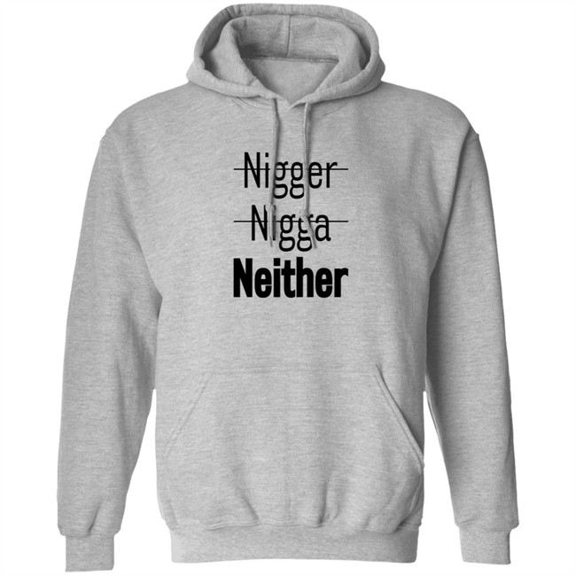 Nigger Nigga Neither Shirt Cnotenate Nigger Nigga Neither Shirt Cnotenate