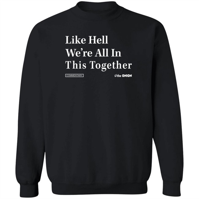 Like Hell We're All In This Together Headline Tee Shirt Like Hell We're All In This Together Headline Tee Shirt
