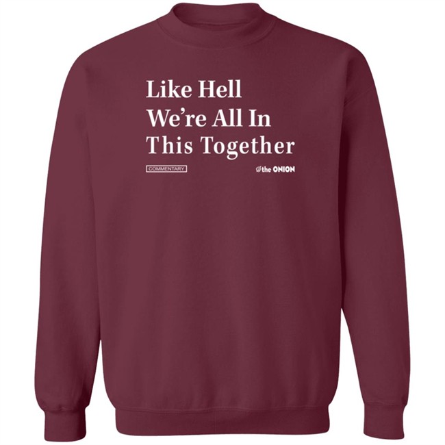 Like Hell We're All In This Together Headline Tee Shirt Like Hell We're All In This Together Headline Tee Shirt