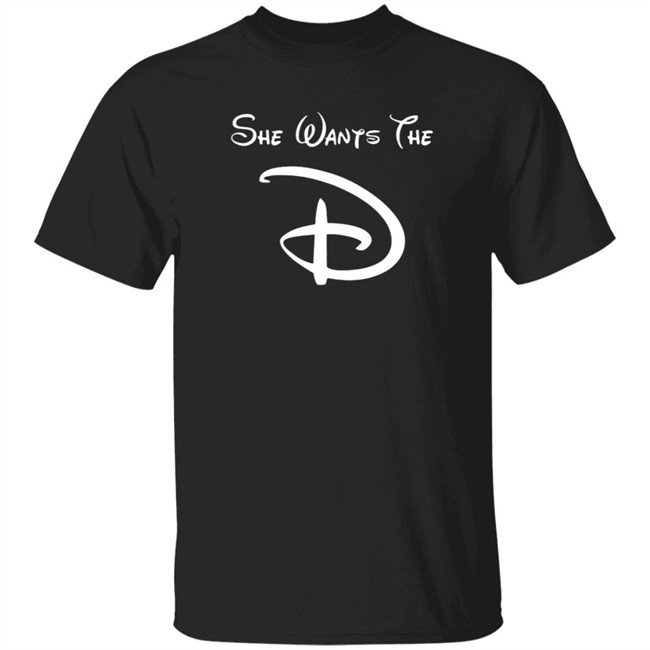 She Wants The D Black Shirt