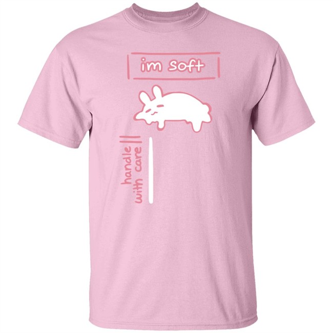 Im Soft Handle With Care Shirt Im Soft Handle With Care Shirt