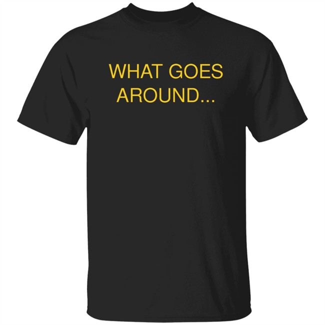 What Goes Around The Masked Singer Shirt What Goes Around The Masked Singer Shirt