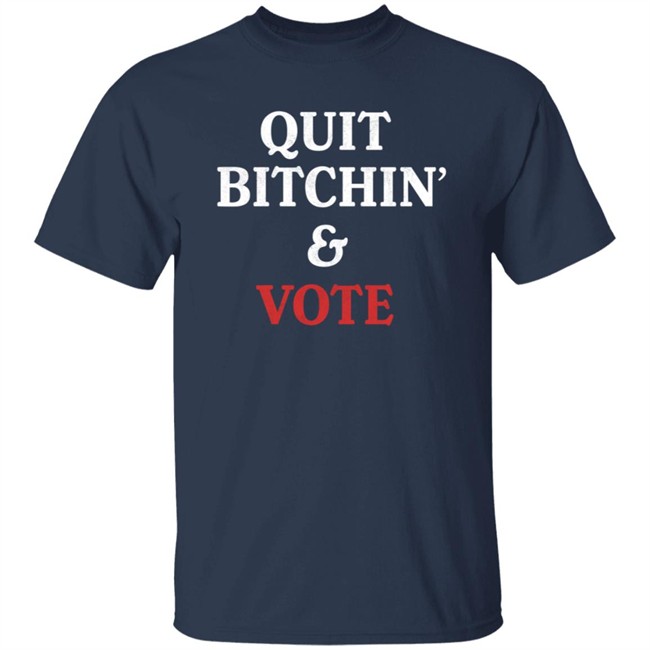Quit Bitchin And Vote Tee Shirt Abby Broyles Women T Shirt