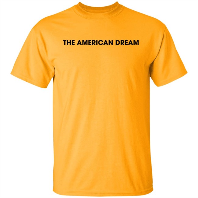 The American Dream Shirt The American Dream Shirt