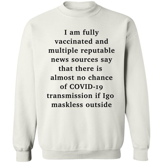 I Am Fully Vaccinated Covid19 If I Go Maskless Outside Shirt Nicole Goodkind I Am Fully Vaccinated Covid19 If I Go Maskless Outside Shirt Nicole Goodkind