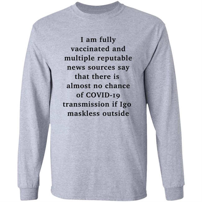 I Am Fully Vaccinated Covid19 If I Go Maskless Outside Shirt Nicole Goodkind I Am Fully Vaccinated Covid19 If I Go Maskless Outside Shirt Nicole Goodkind
