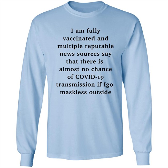 I Am Fully Vaccinated Covid19 If I Go Maskless Outside Shirt Nicole Goodkind I Am Fully Vaccinated Covid19 If I Go Maskless Outside Shirt Nicole Goodkind