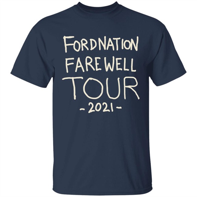 Fordnation Farewell Tour 2021 Shirt Fordnation Farewell Tour 2021 Shirt