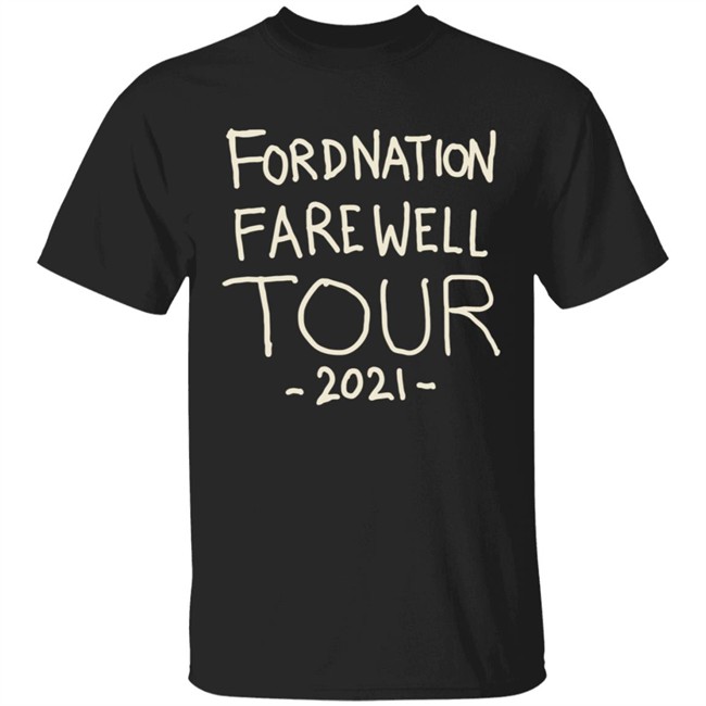 Fordnation Farewell Tour 2021 Shirt Fordnation Farewell Tour 2021 Shirt