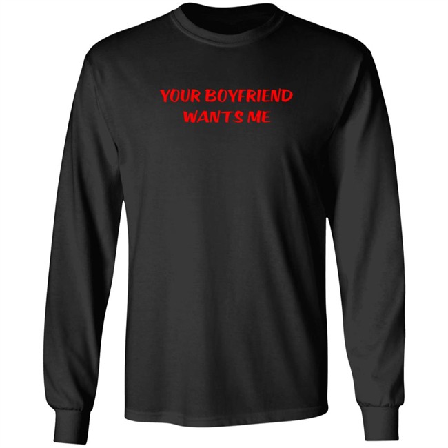 Your Boyfriend Wants Me T Shirt Emily Gorgeoushag Your Boyfriend Wants Me T Shirt Emily Gorgeoushag