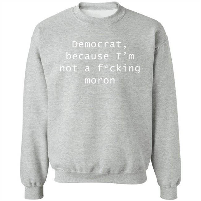 Amy Original Democrat Because I'm Not A Fucking Moron T Shirt Ordinary1world Amy Original Democrat Because I'm Not A Fucking Moron T Shirt Ordinary1world